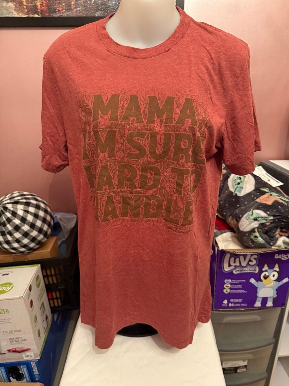 Mama I’m Sure Hard To Handle Tshirt Unisex